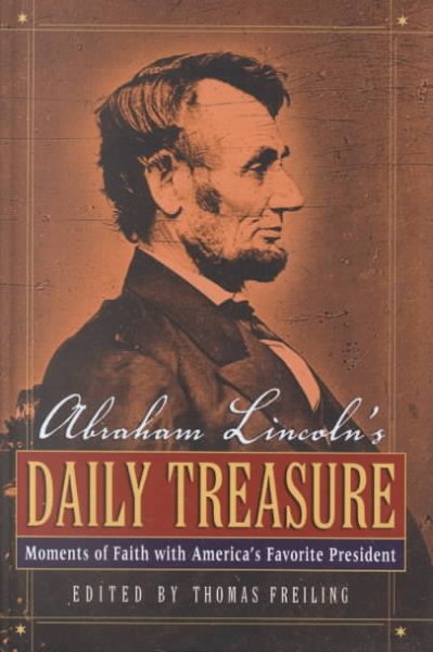 Abraham Lincoln’s Daily Treasure: Moments of Faith with America’s Favorite President cover
