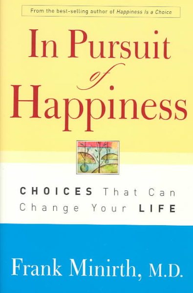 In Pursuit of Happiness: Choices That Can Change Your Life cover