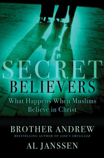 Secret Believers: What Happens When Muslims Believe in Christ cover