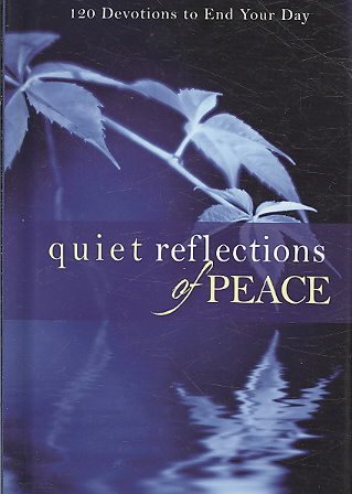 Quiet Reflections of Peace: 120 Devotions to End Your Day cover