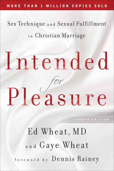 Intended for Pleasure: Sex Technique and Sexual Fulfillment in Christian Marriage cover