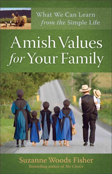 Amish Values for Your Family: What We Can Learn from the Simple Life cover