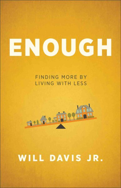 Enough: Finding More by Living with Less cover