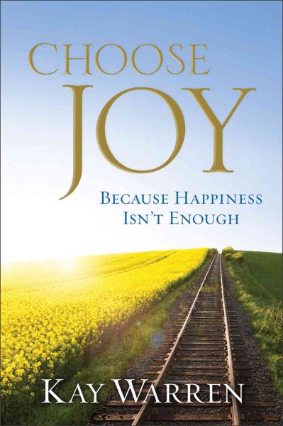 Choose Joy: Because Happiness Isn't Enough cover