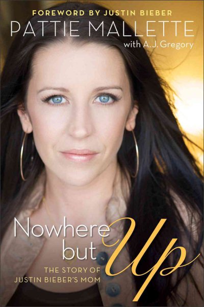 Nowhere but Up: The Story of Justin Bieber's Mom cover