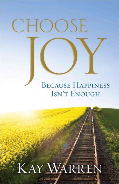 Choose Joy: Because Happiness Isn't Enough cover
