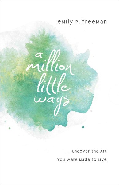 A Million Little Ways: Uncover the Art You Were Made to Live cover