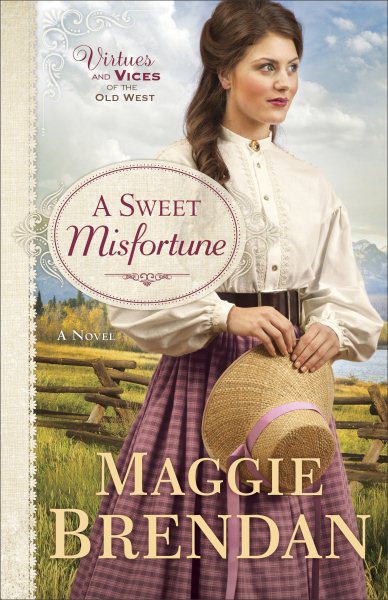 A Sweet Misfortune: A Novel (Virtues and Vices of the Old West)