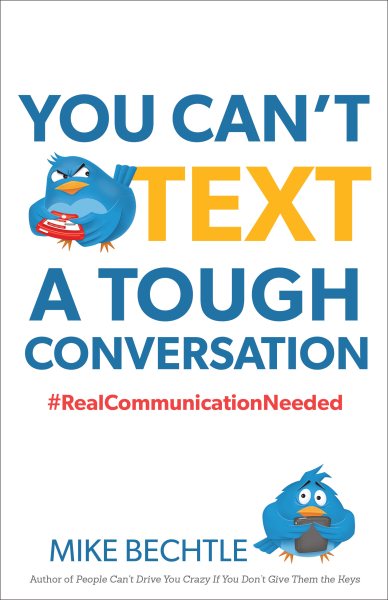 You Can't Text a Tough Conversation: #RealCommunicationNeeded cover