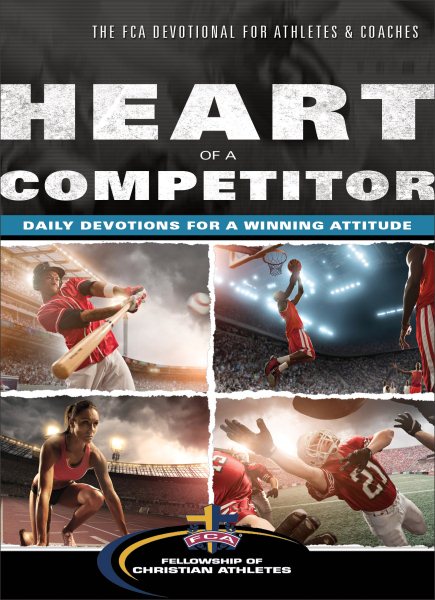 Heart of a Competitor: Daily Devotions for a Winning Attitude cover