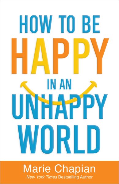 How to Be Happy in an Unhappy World cover
