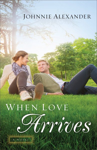 When Love Arrives: A Novel (Misty Willow) cover