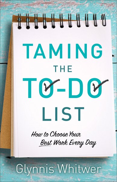 Taming the To-Do List: How to Choose Your Best Work Every Day cover