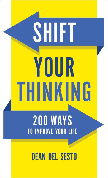 Shift Your Thinking: 200 Ways to Improve Your Life cover