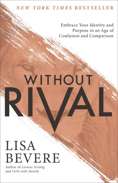 Without Rival: Embrace Your Identity and Purpose in an Age of Confusion and Comparison cover