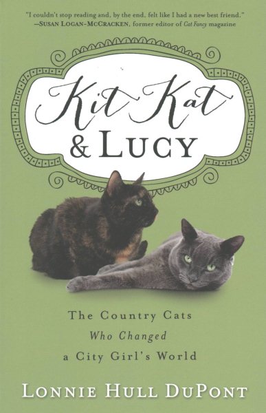 Kit Kat and Lucy: The Country Cats Who Changed a City Girl's World cover