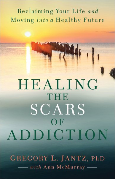 Healing the Scars of Addiction cover