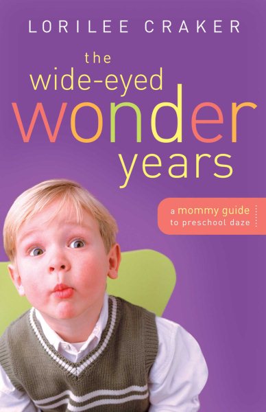 The Wide-Eyed Wonder Years: A Mommy Guide to Preschool Daze cover