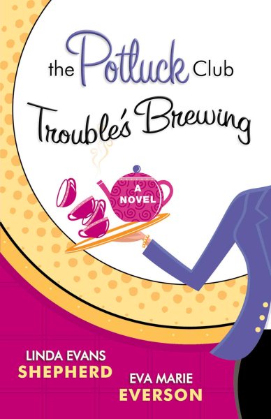 The Potluck Club: Trouble's Brewing (The Potluck Club, Book 2) cover