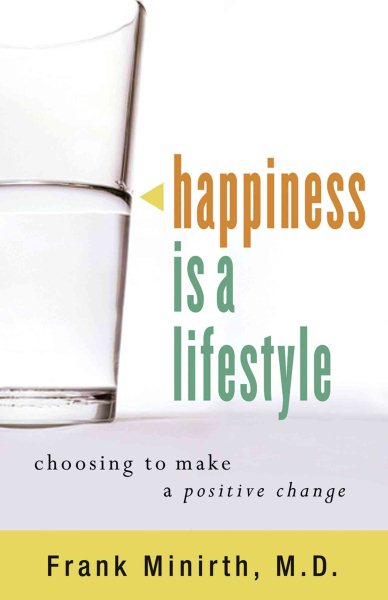 Happiness Is a Lifestyle: Choosing to Make a Positive Change cover
