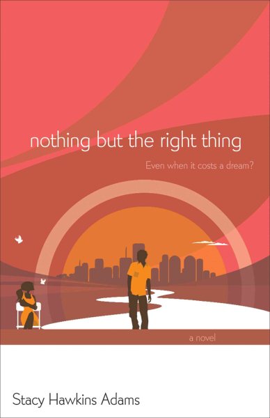 Nothing but the Right Thing: A Novel