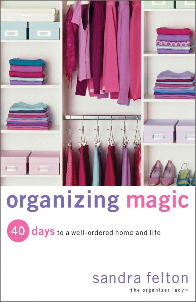 Organizing Magic: 40 Days to a Well-Ordered Home and Life cover