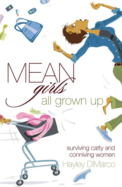 Mean Girls All Grown Up: Surviving Catty and Conniving Women cover
