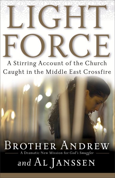 Light Force: A Stirring Account of the Church Caught in the Middle East Crossfire cover