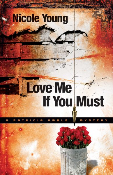Love Me If You Must (Patricia Amble Mystery Series #1)