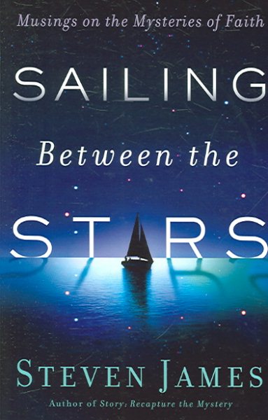Sailing Between the Stars: Musings on the Mysteries of Faith cover