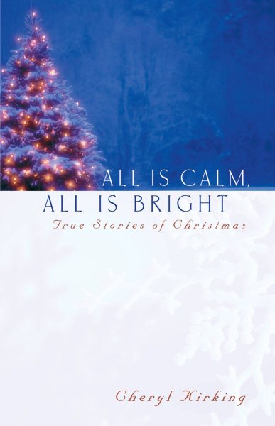 All Is Calm, All Is Bright: True Stories of Christmas cover