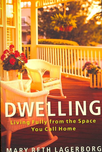 Dwelling: Living Fully from the Space You Call Home cover