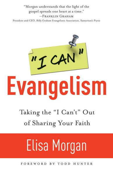 I Can Evangelism: Taking the "I Can't" Out of Sharing Your Faith cover