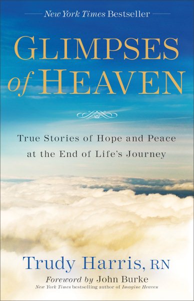 Glimpses of Heaven: True Stories of Hope and Peace at the End of Life's Journey cover