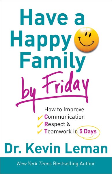 Have a Happy Family by Friday: How to Improve Communication, Respect & Teamwork in 5 Days cover