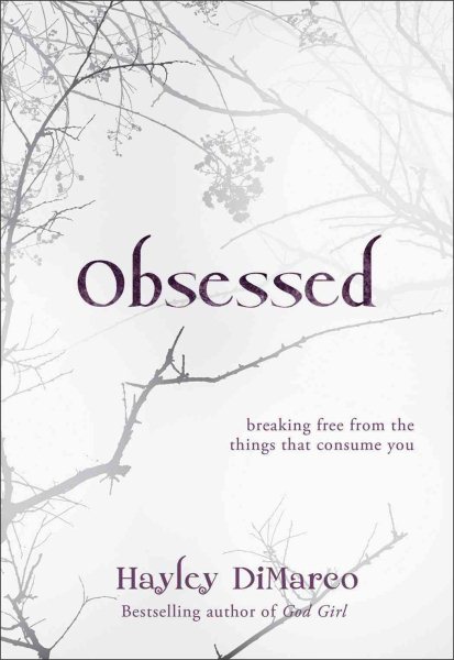 Obsessed: Breaking Free from the Things That Consume You cover