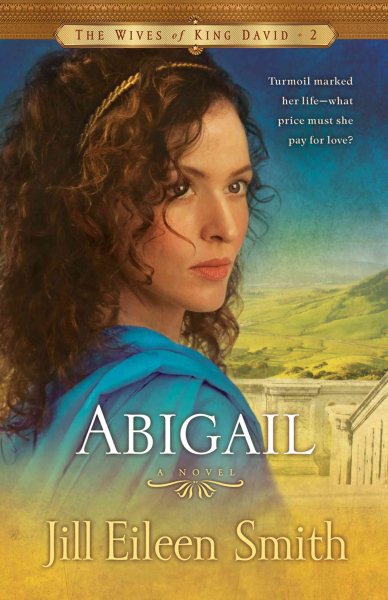 Abigail: A Novel (The Wives of King David) cover