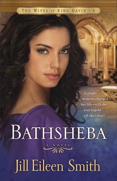 Bathsheba: A Novel (The Wives of King David)