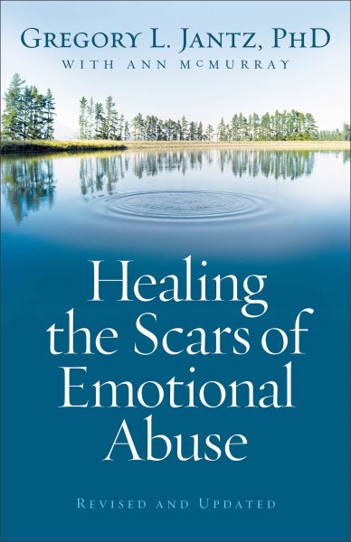 Healing the Scars of Emotional Abuse cover