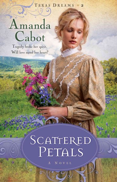 Scattered Petals: A Novel (Texas Dreams) cover
