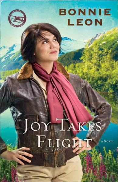 Joy Takes Flight: A Novel (Alaskan Skies) cover