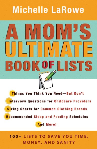 Mom's Ultimate Book of Lists, A: 100+ Lists to Save You Time, Money, and Sanity cover
