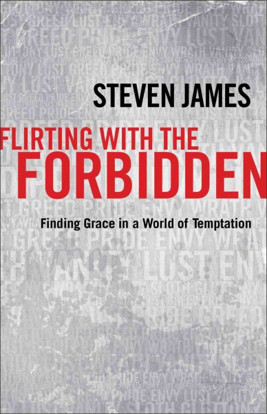 Flirting with the Forbidden: Finding Grace in a World of Temptation cover