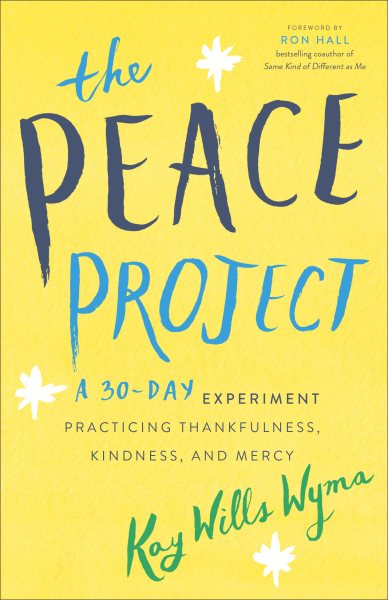 The Peace Project: A 30-Day Experiment Practicing Thankfulness, Kindness, and Mercy cover