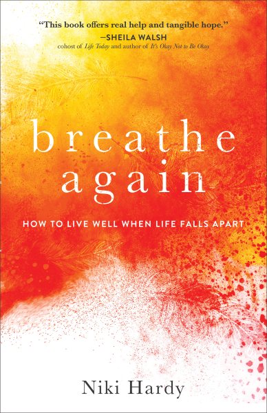 Breathe Again: How to Live Well When Life Falls Apart cover