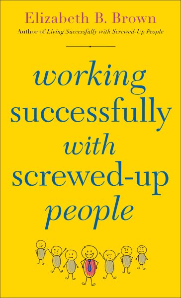 Working Successfully with Screwed-Up People cover