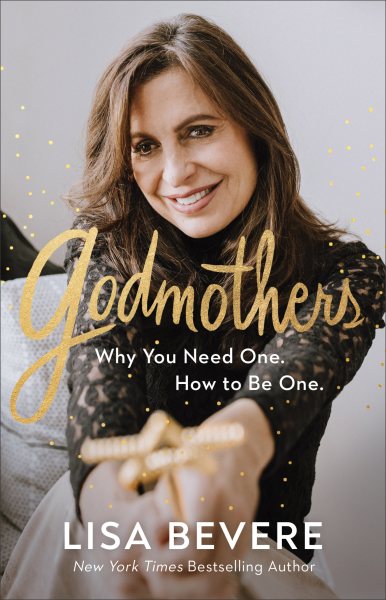 Godmothers: Why You Need One. How to Be One. cover