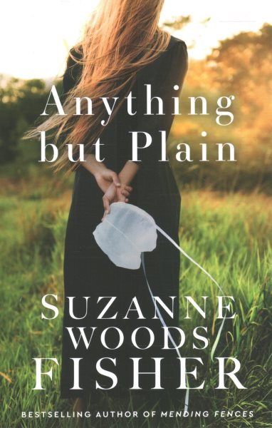 Anything but Plain: (Amish Christian Romance Novel of Finding Belonging and Facing New Beginnings) cover