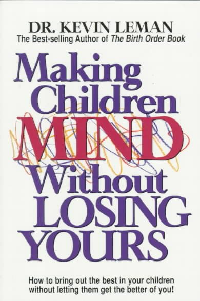 Making Children Mind Without Losing Yours cover