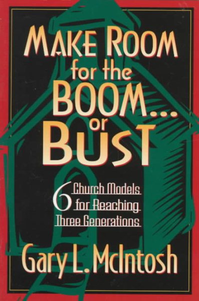 Make Room for the Boom...or Bust: Six Church Models for Reaching Three Generations cover